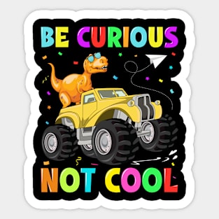 Be Curious Not Cool - Back to School Sticker